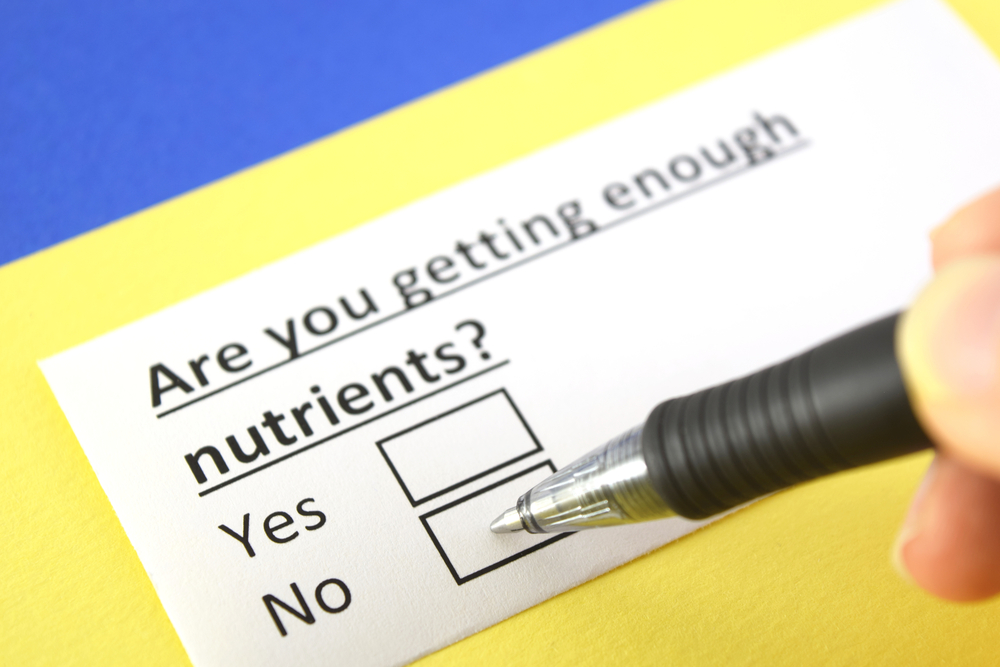 Are you getting enough nutrients? Yes or no